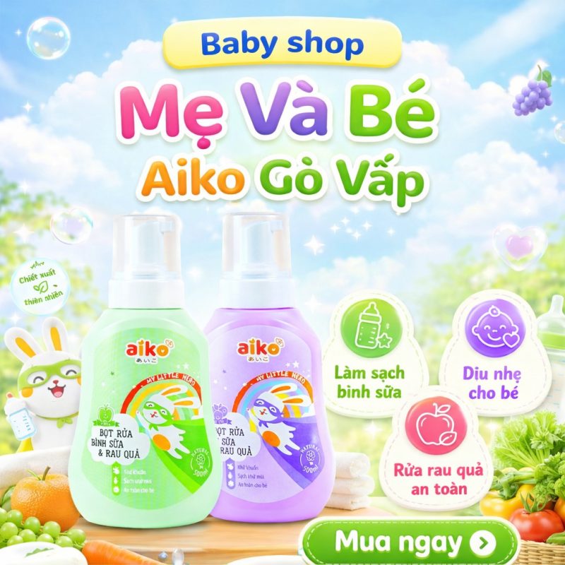 Nước rửa bình sữa Aiko chai 500ml Hoặc túi 650ml – Hương trái cây, an toàn cho bé, Cỏ Chai Tạo Bọt